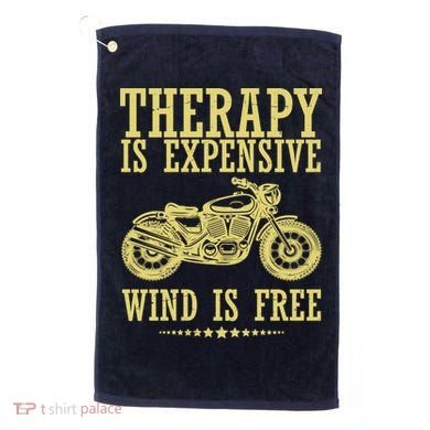 Therapy Is Expensive Wind Is Free Motorcycle Biker Golf Towel