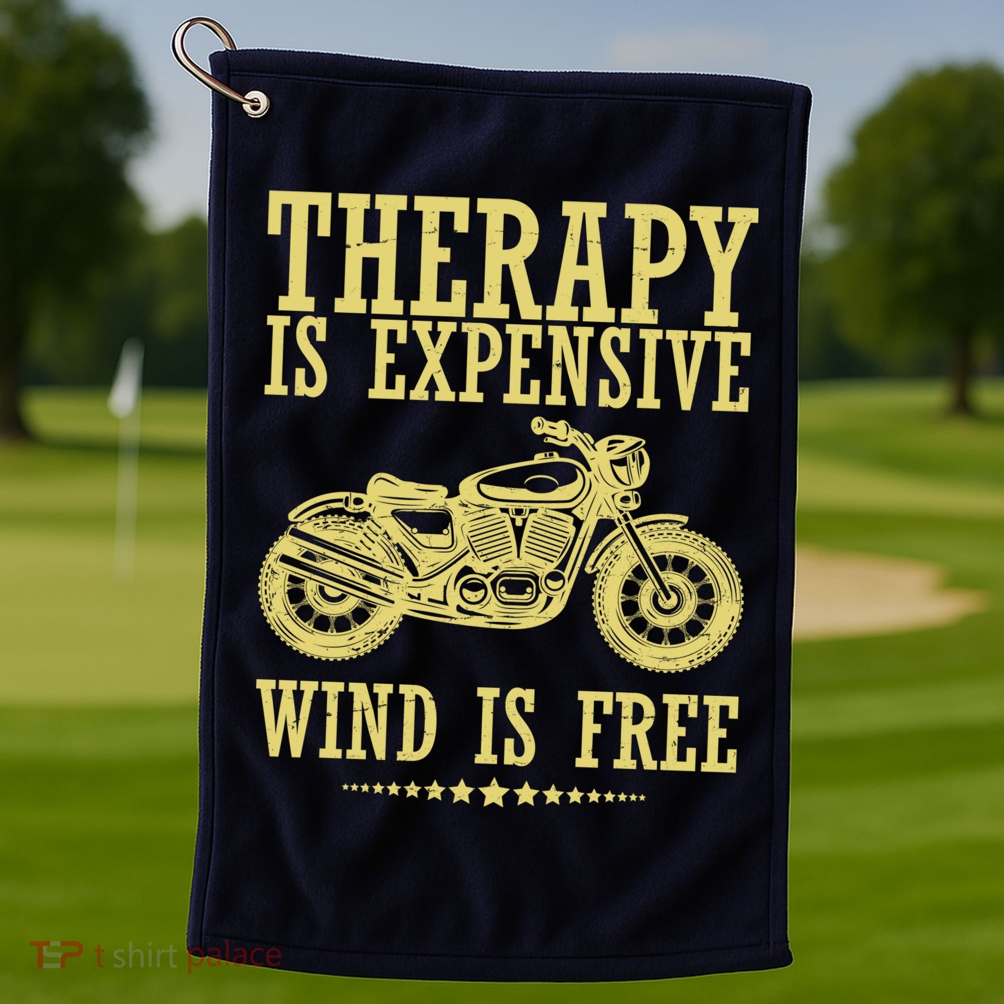 Therapy Is Expensive Wind Is Free Motorcycle Biker Golf Towel