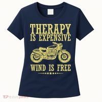 Therapy Is Expensive Wind Is Free Motorcycle Biker Women's T-Shirt thumb 0