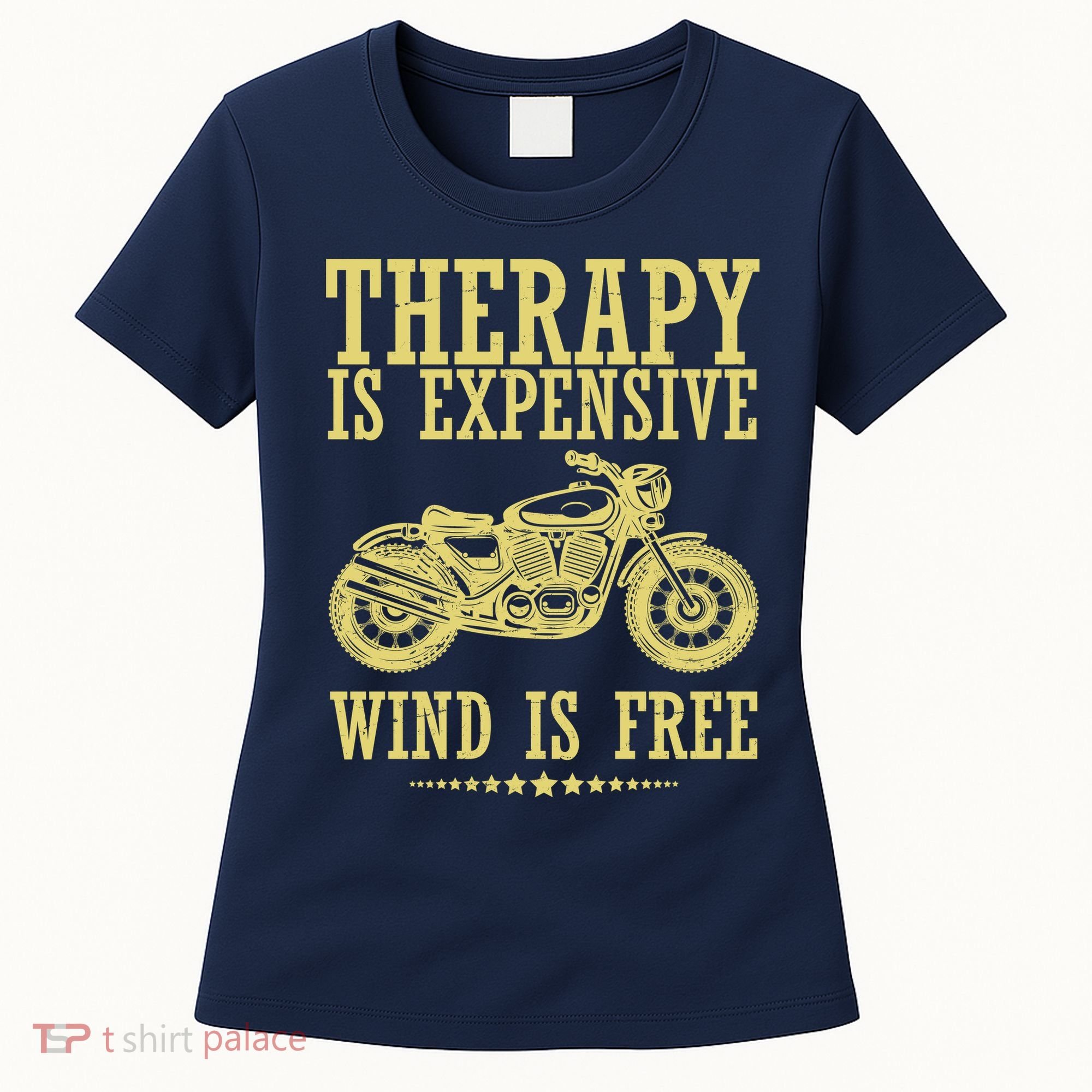 Therapy Is Expensive Wind Is Free Motorcycle Biker Women's T-Shirt