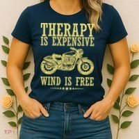 Therapy Is Expensive Wind Is Free Motorcycle Biker Women's T-Shirt thumb 2
