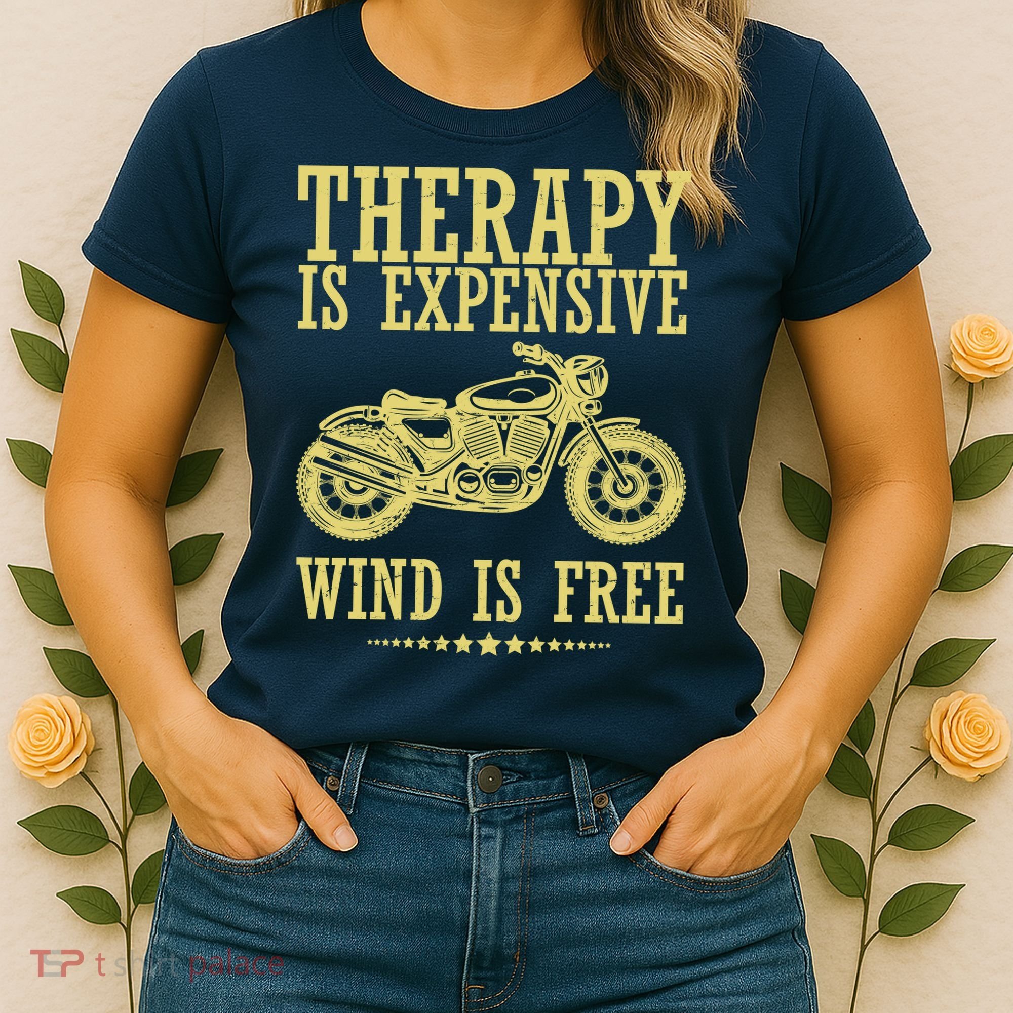 Therapy Is Expensive Wind Is Free Motorcycle Biker Women's T-Shirt