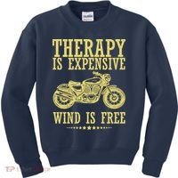 Therapy Is Expensive Wind Is Free Motorcycle Biker Kids Sweatshirt thumb 0