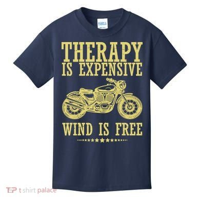 Therapy Is Expensive Wind Is Free Motorcycle Biker Kids T-Shirt
