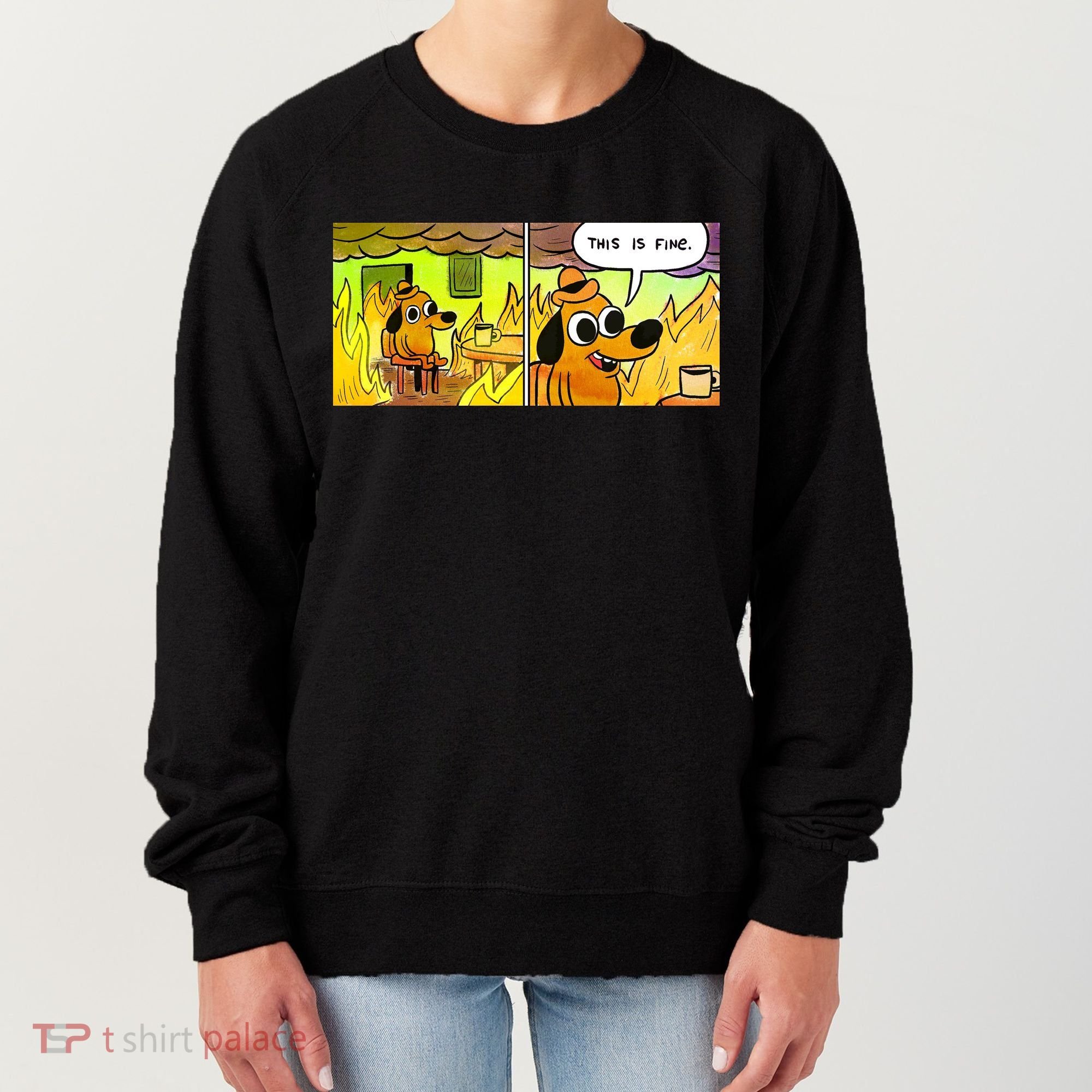 This Is Fine Meme Shirt Women's Sweatshirt