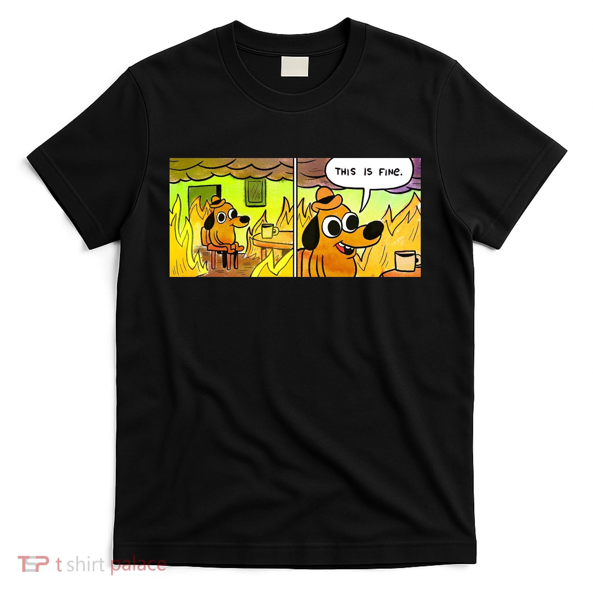 This Is Fine Meme Shirt T-Shirt