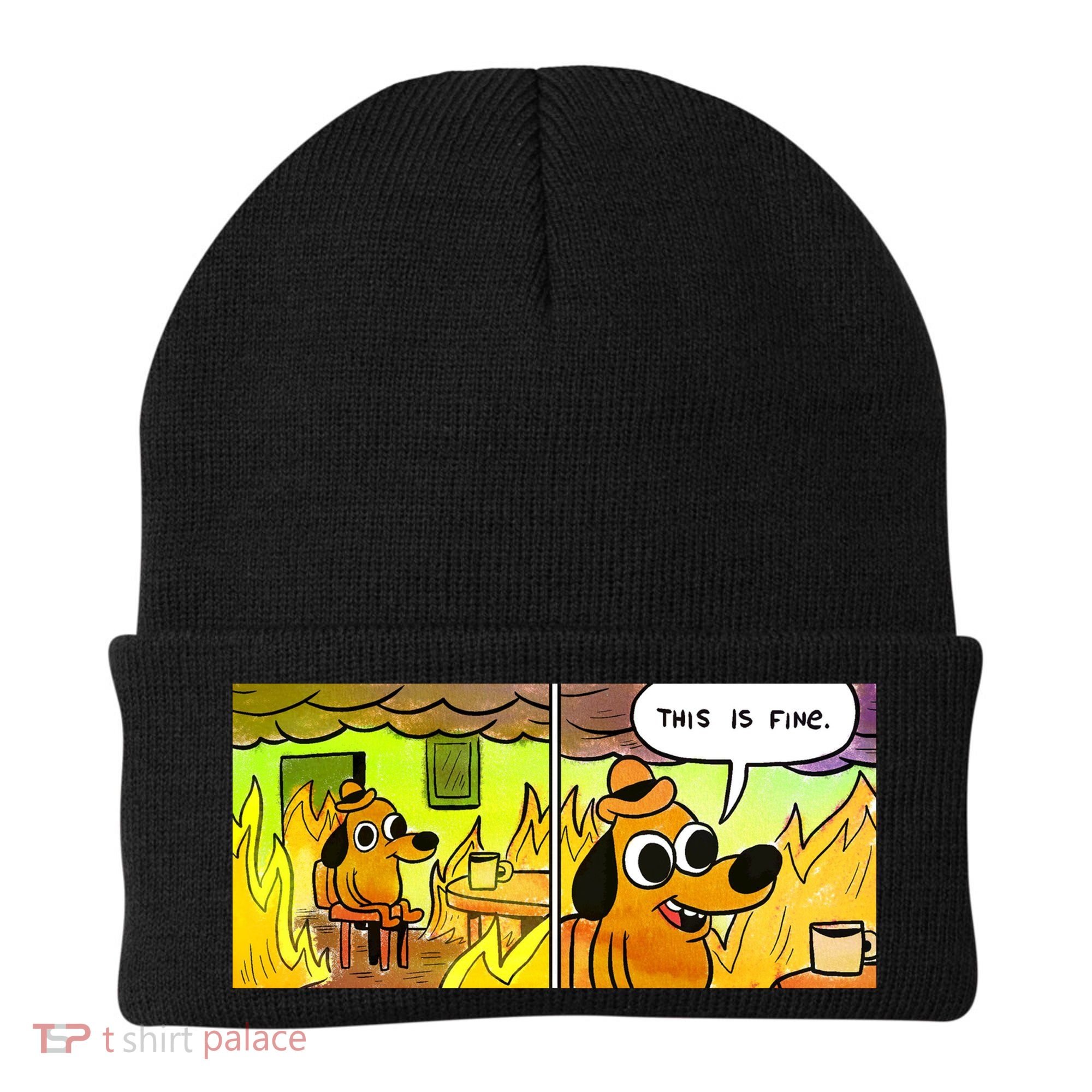 This Is Fine Meme Shirt Beanie