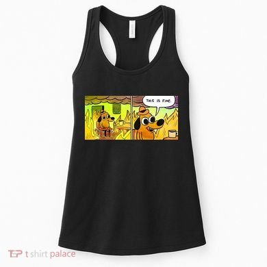 This Is Fine Meme Shirt Women's Tank Top