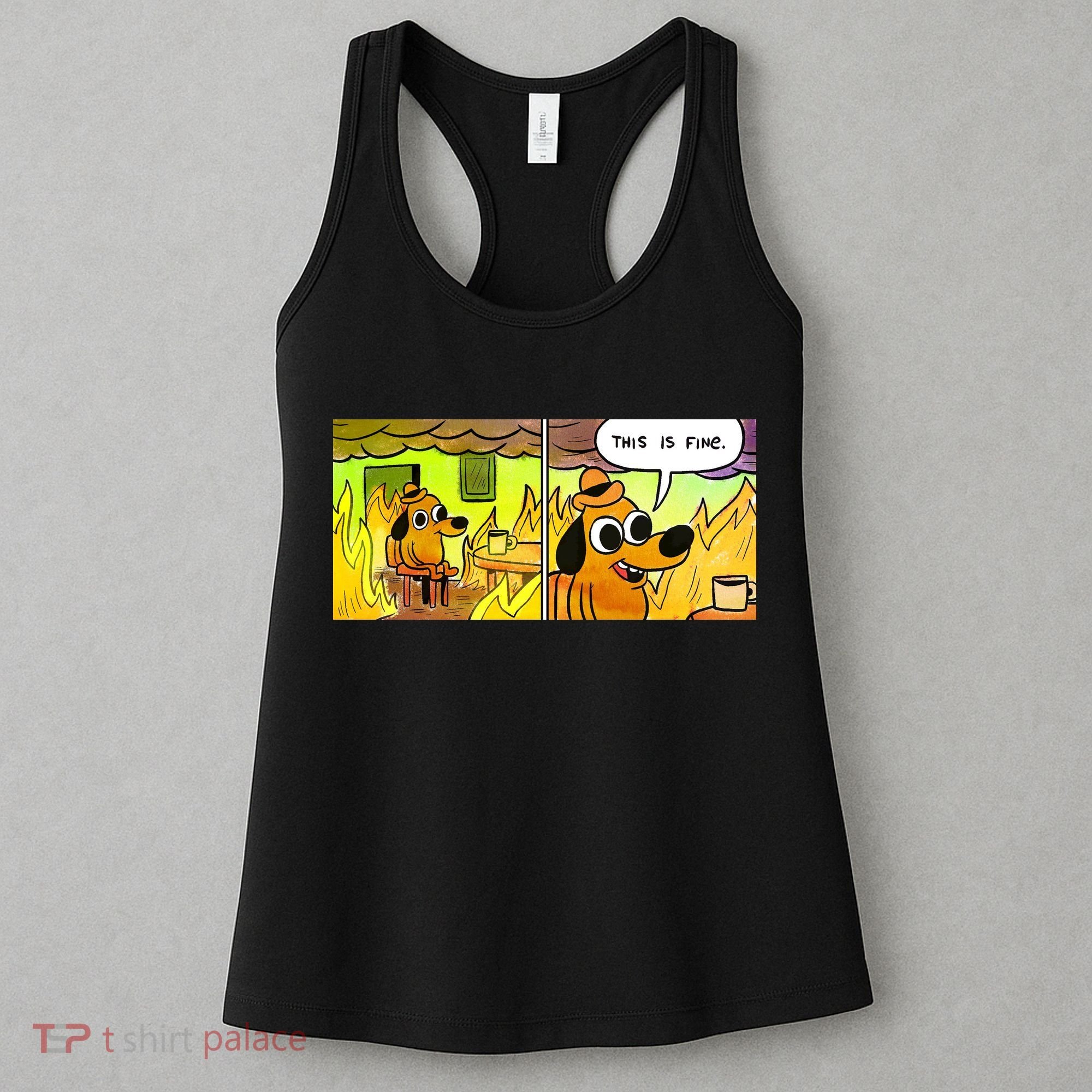 This Is Fine Meme Shirt Women's Tank Top