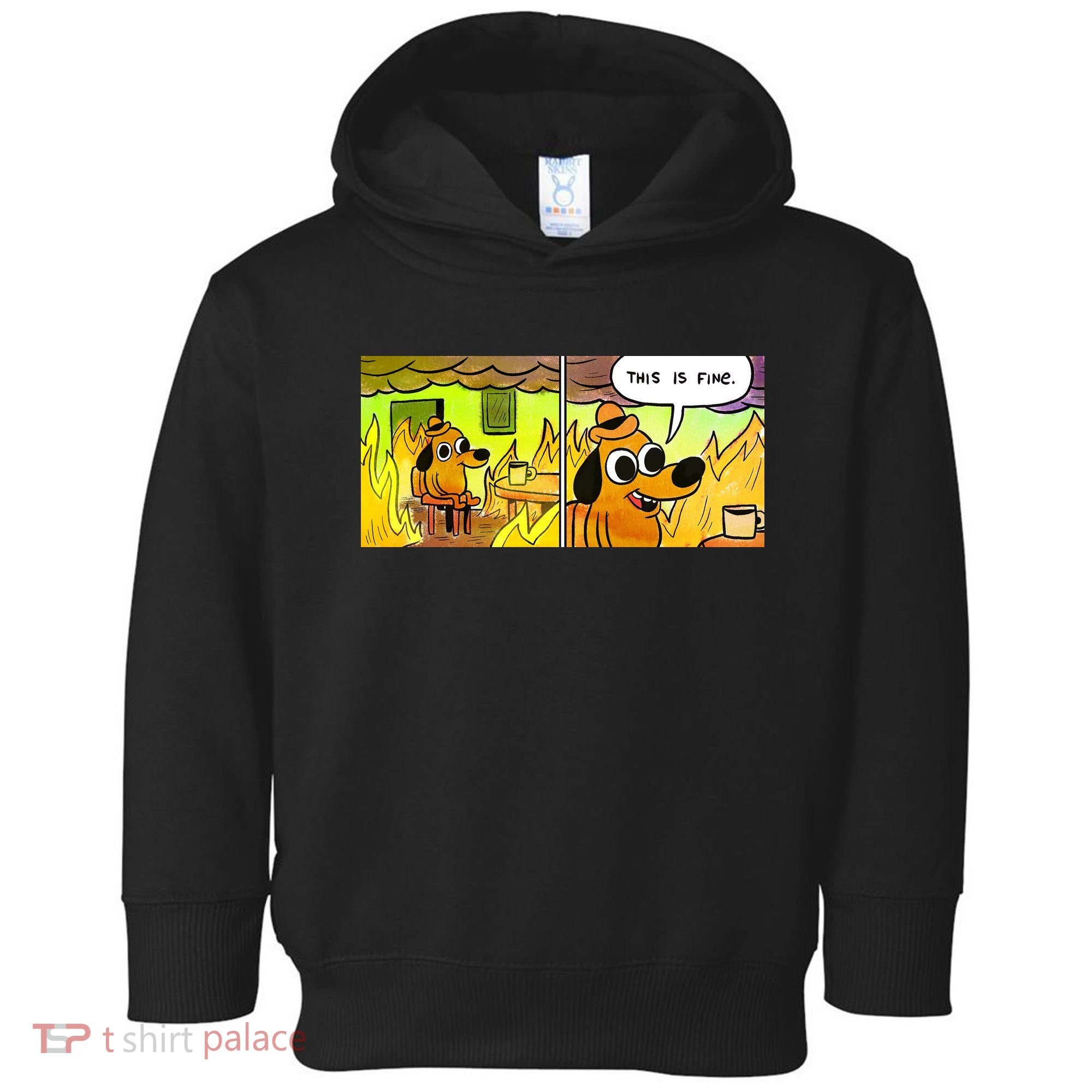 This Is Fine Meme Shirt Toddler Hoodie
