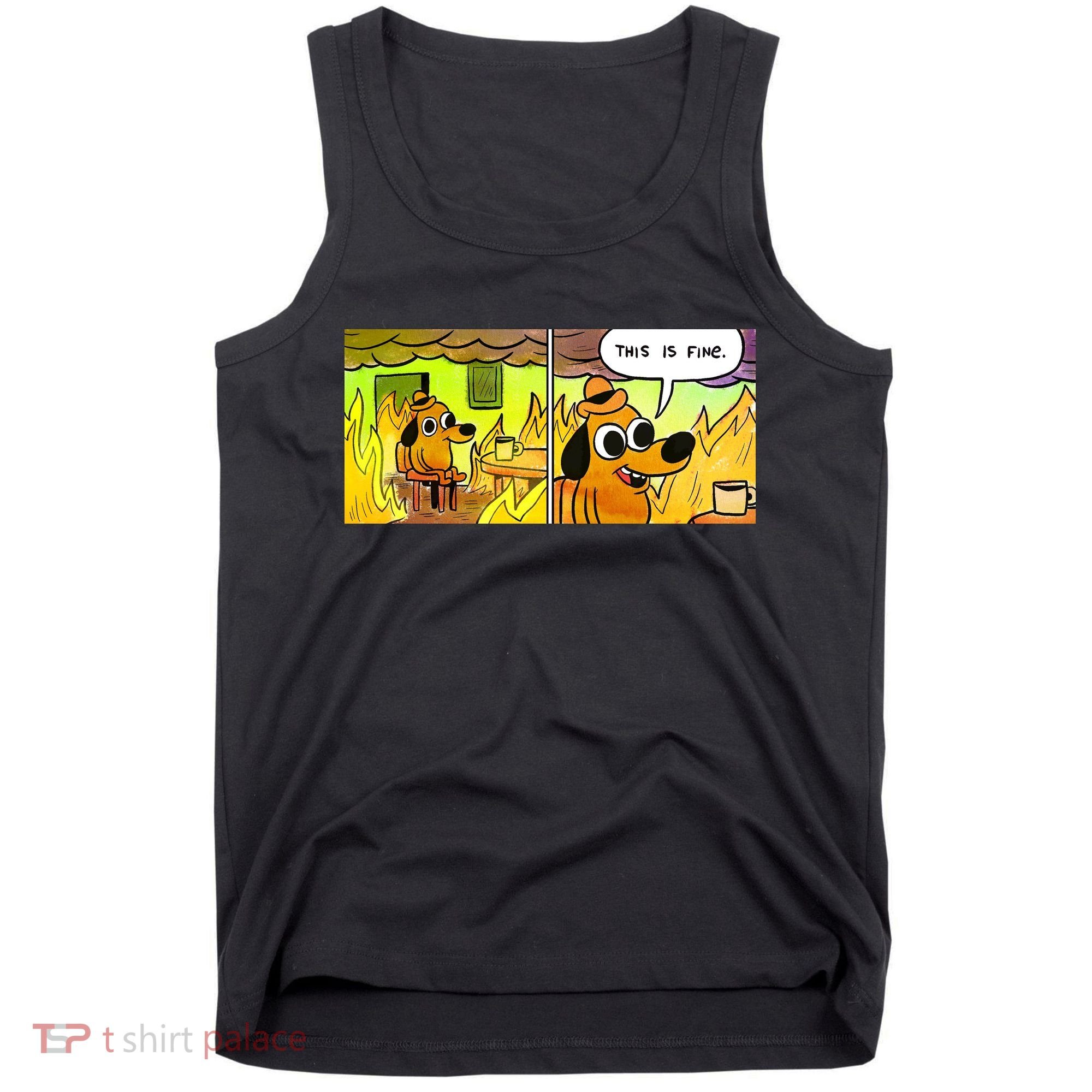 This Is Fine Meme Shirt Tank Top