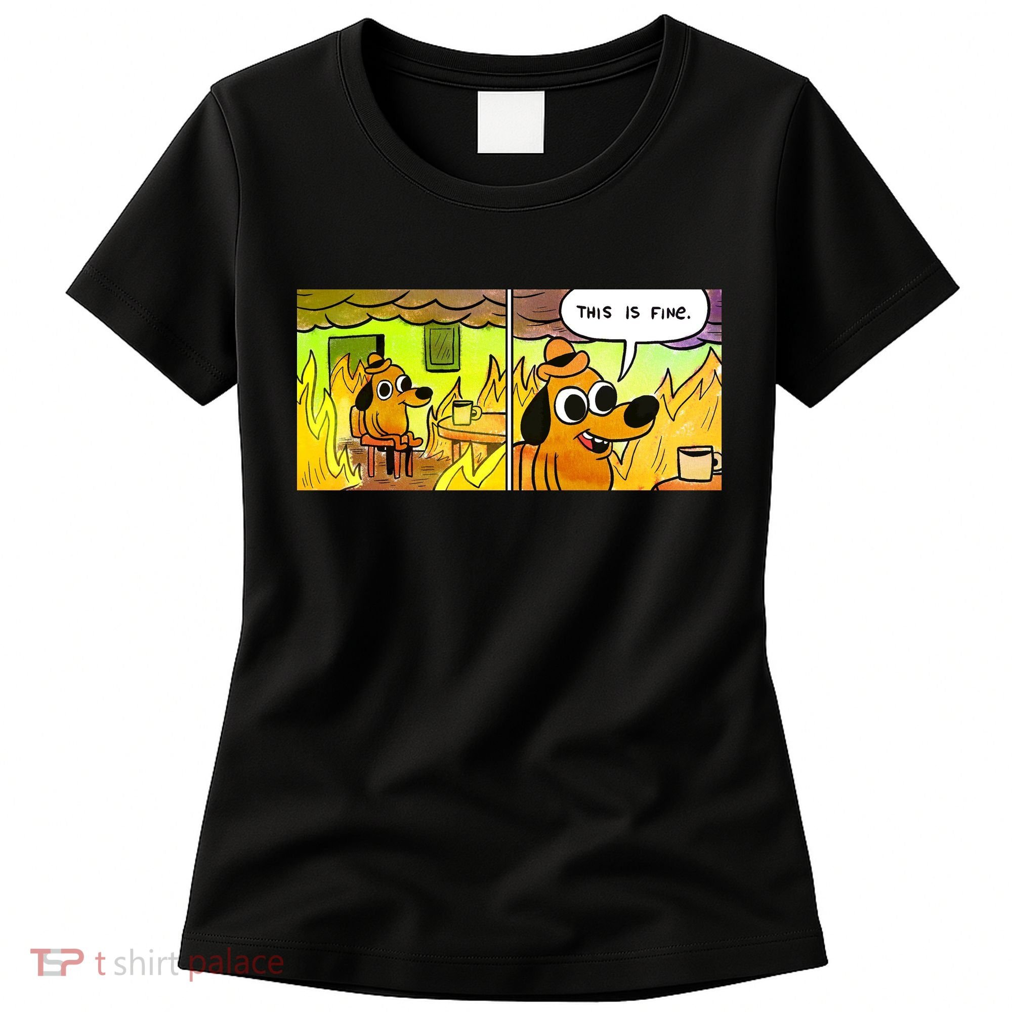 This Is Fine Meme Shirt Women's T-Shirt