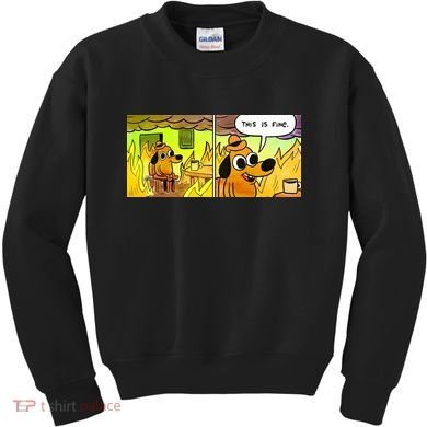 This Is Fine Meme Shirt Kids Sweatshirt