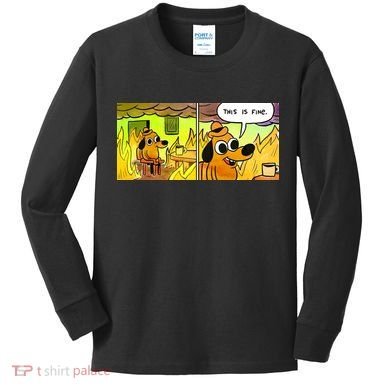 This Is Fine Meme Shirt Kids Long Sleeve Shirt