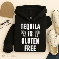Tequila Is Gluten Free Funny Hoodie thumb 4