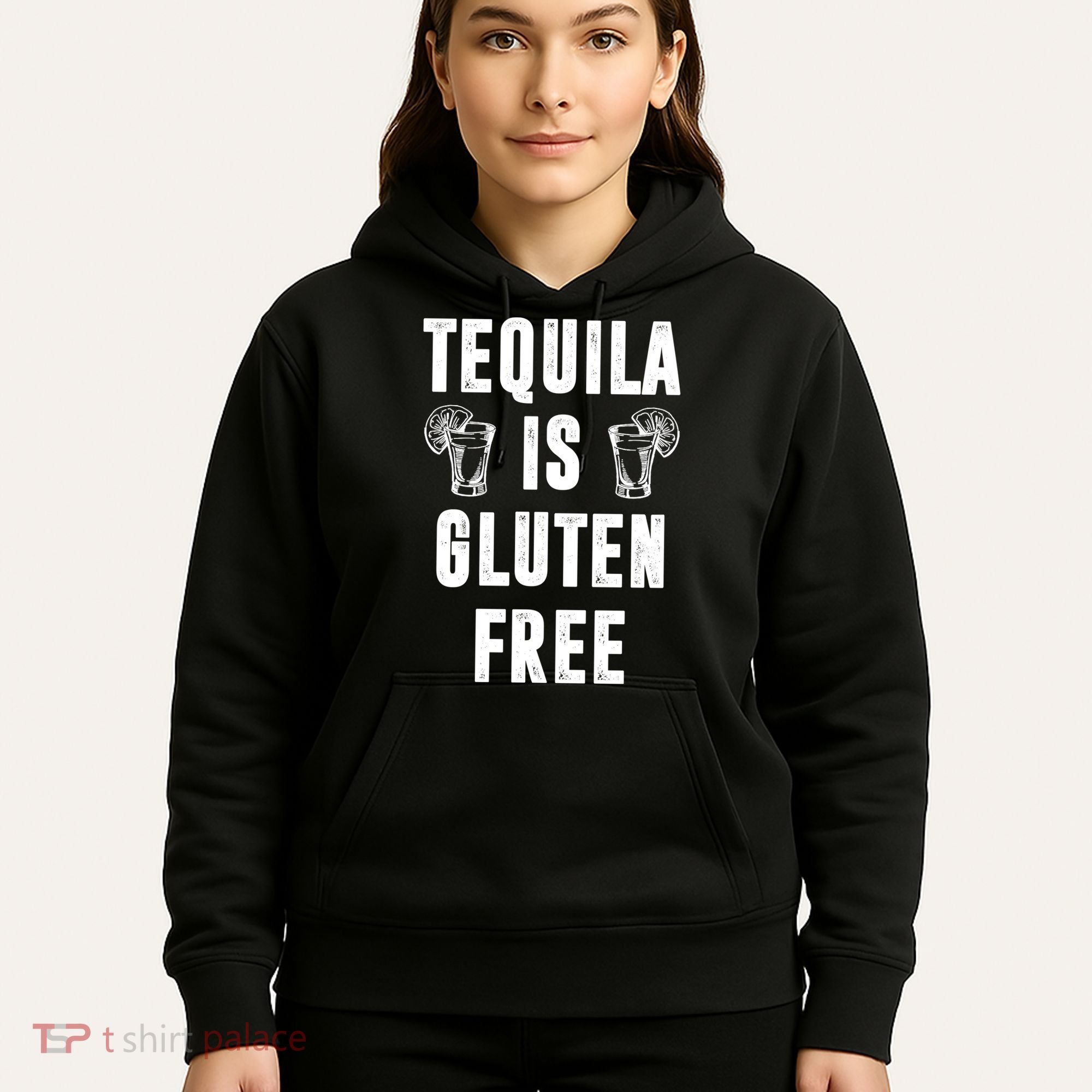 Tequila Is Gluten Free Funny Hoodie