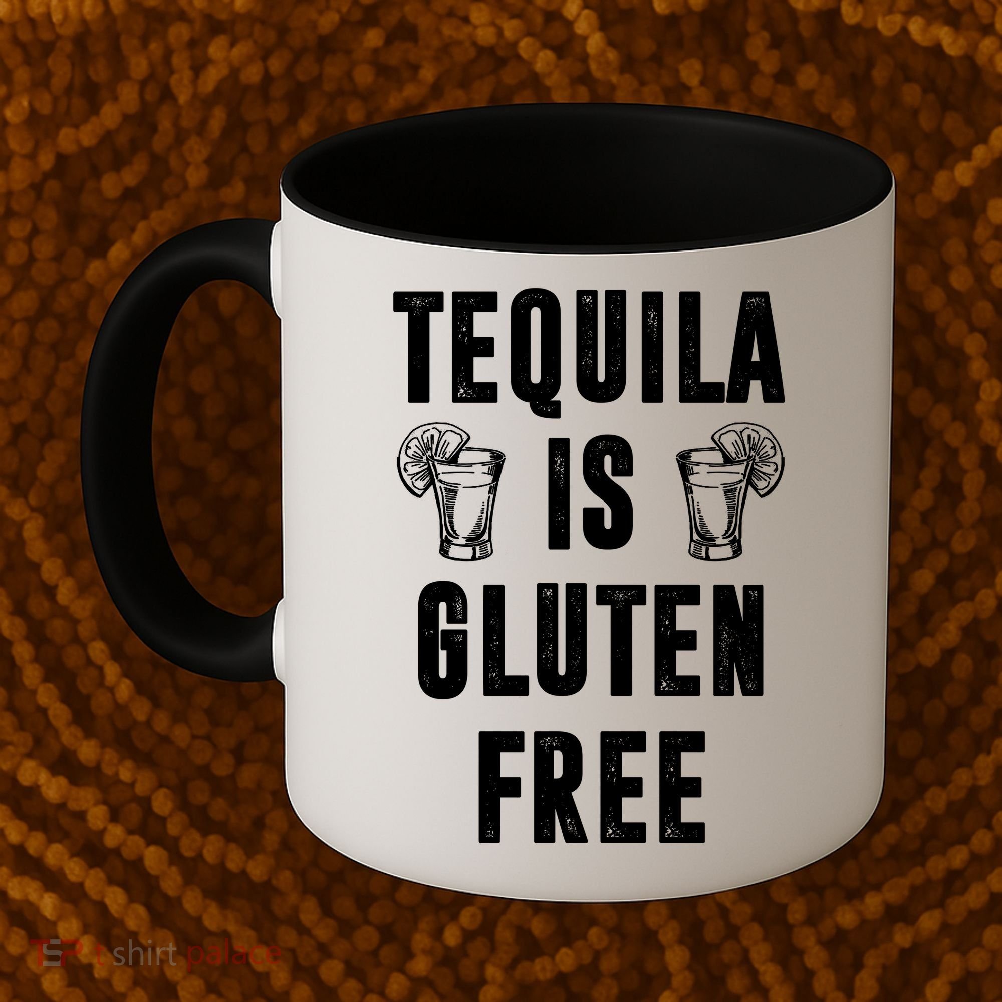 Tequila Is Gluten Free Funny Coffee Mug
