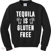 Tequila Is Gluten Free Funny Kids Sweatshirt thumb 0