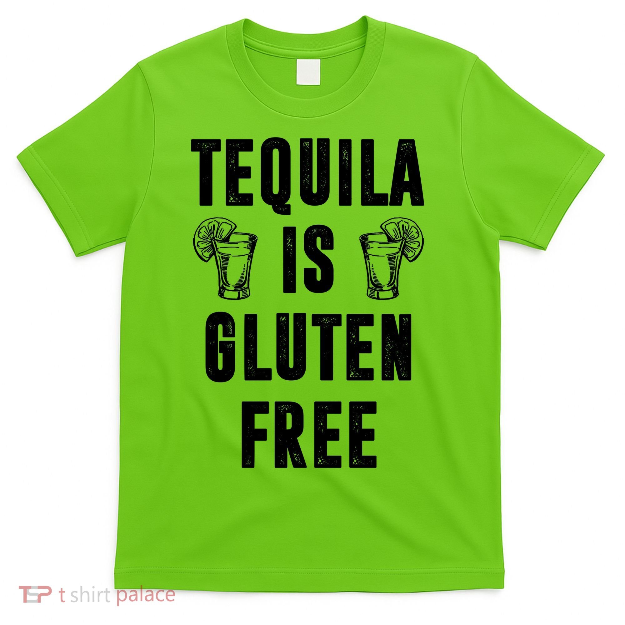Tequila Is Gluten Free Funny T-Shirt