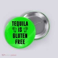 Tequila Is Gluten Free Funny Button thumb 0