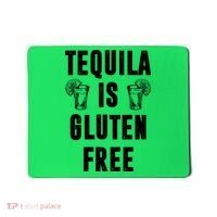 Tequila Is Gluten Free Funny Mousepad thumb 0