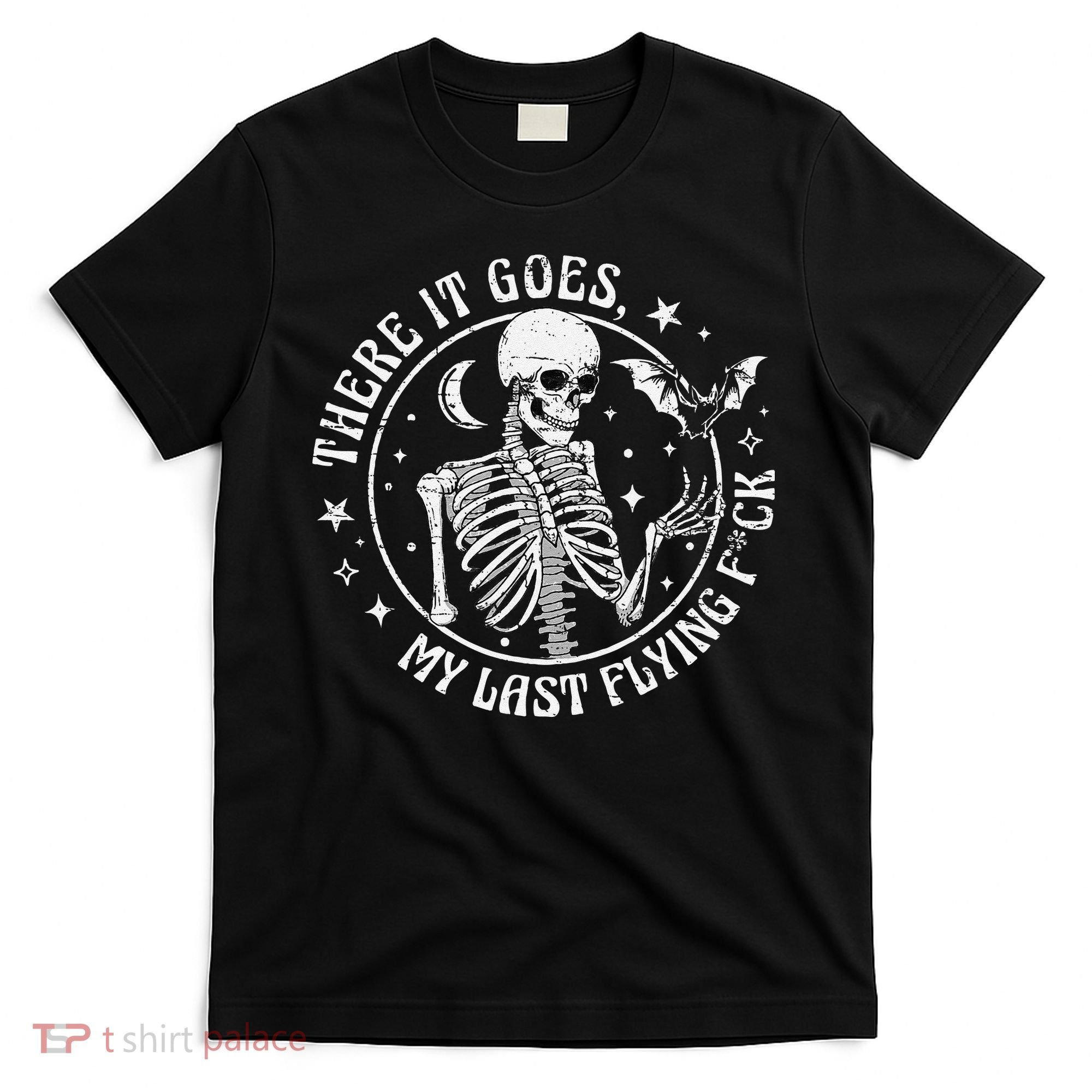 There It Goes My Last Flying F Halloween Skeleton Funny T-Shirt
