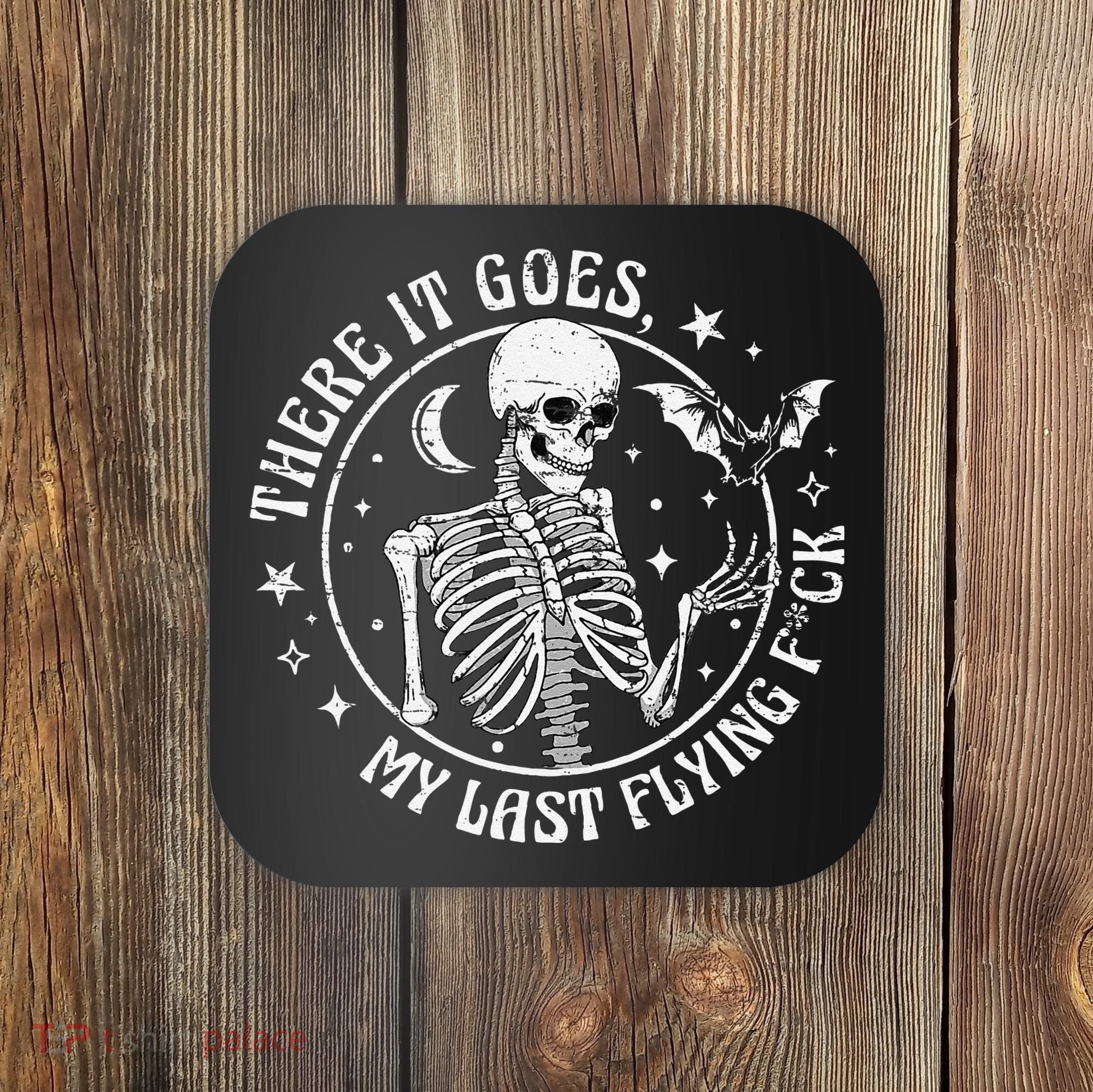 There It Goes My Last Flying F Halloween Skeleton Funny Coaster