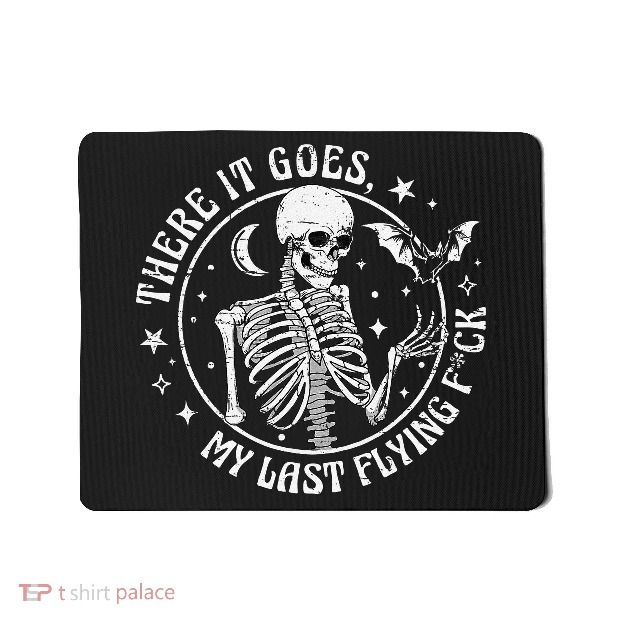 There It Goes My Last Flying F Halloween Skeleton Funny Mousepad
