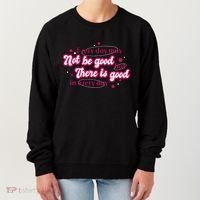 There Is Good In Every Day Quote Women's Sweatshirt thumb 0