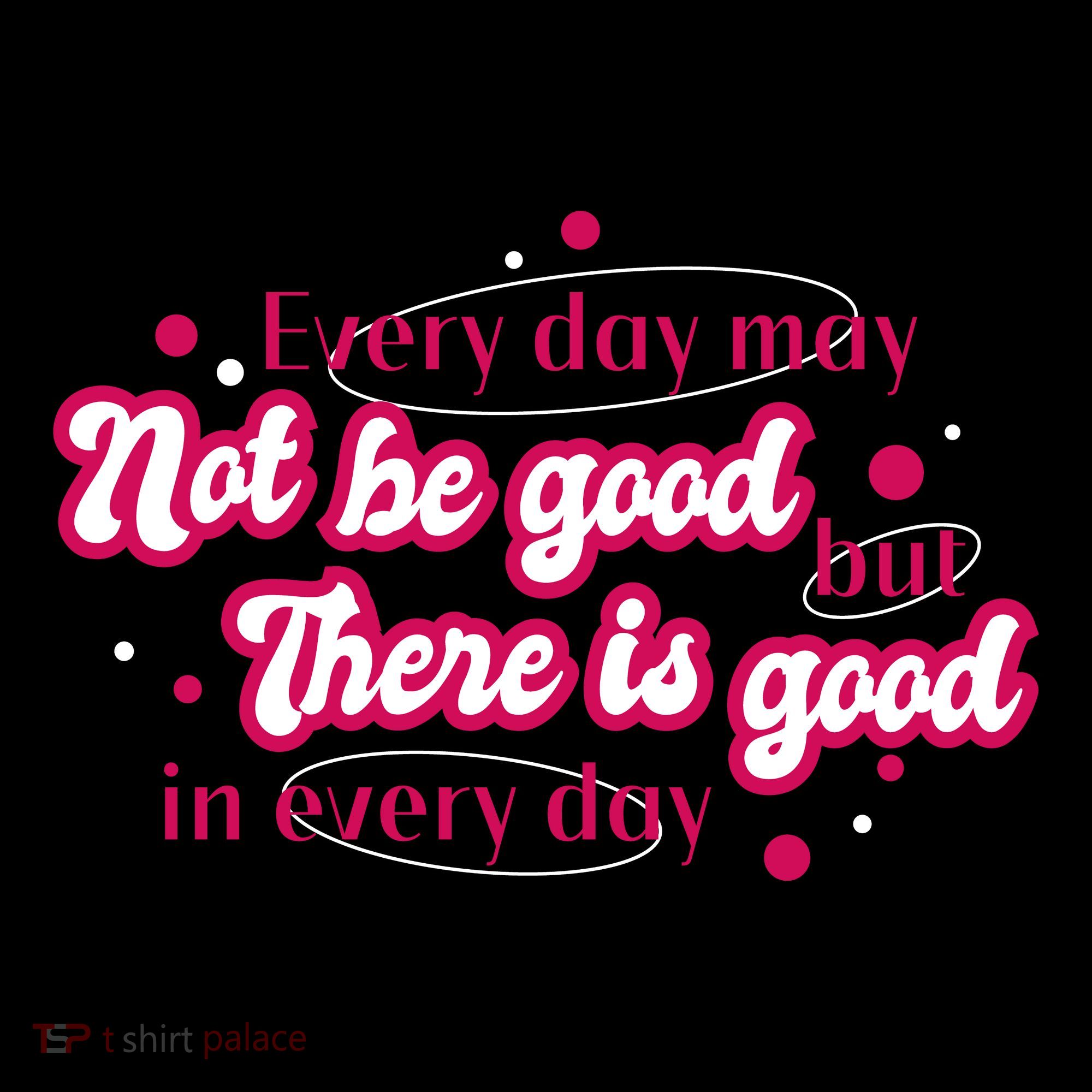 There Is Good In Every Day Quote Toddler Hoodie