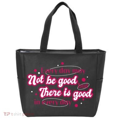 There Is Good In Every Day Quote Tote Bag