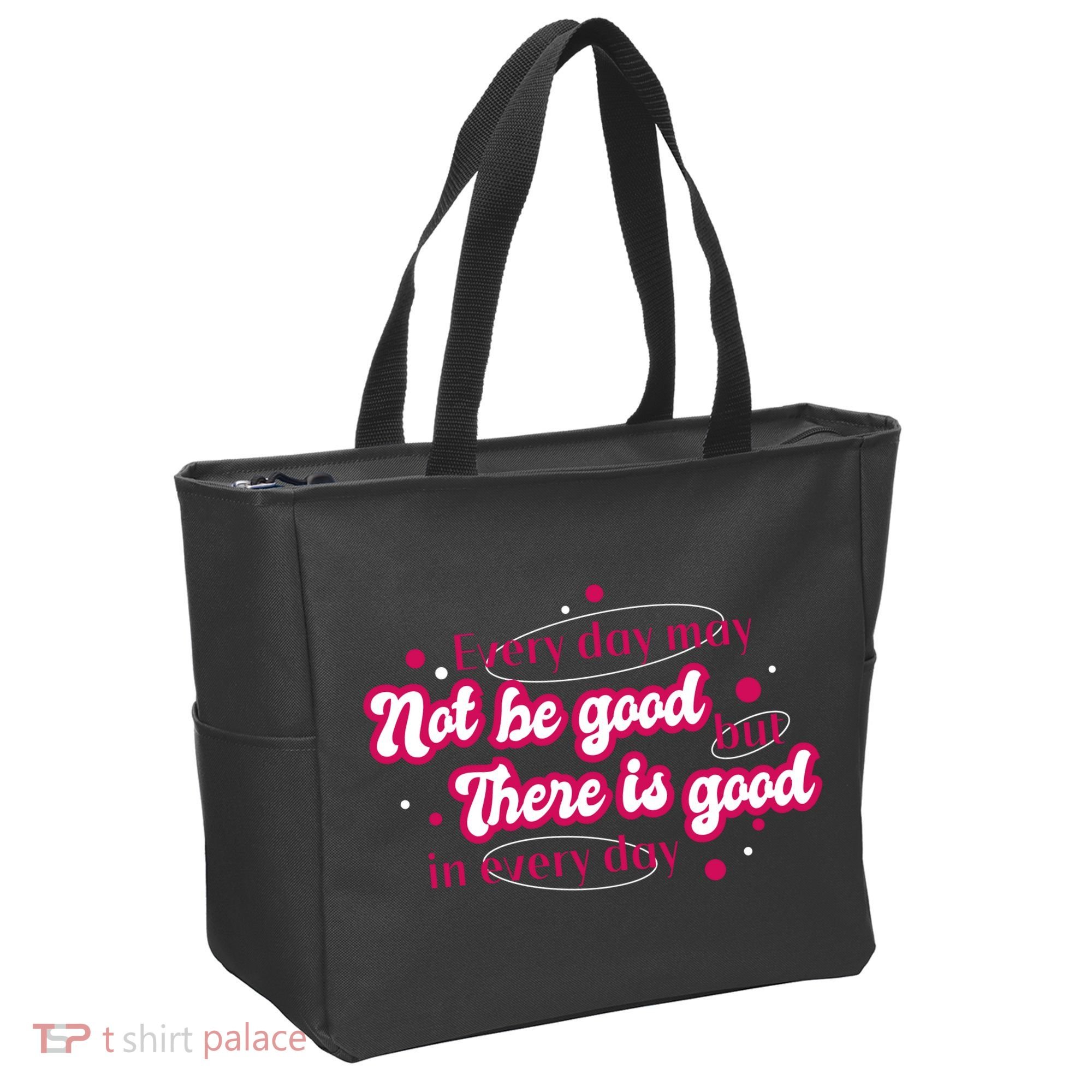 There Is Good In Every Day Quote Tote Bag