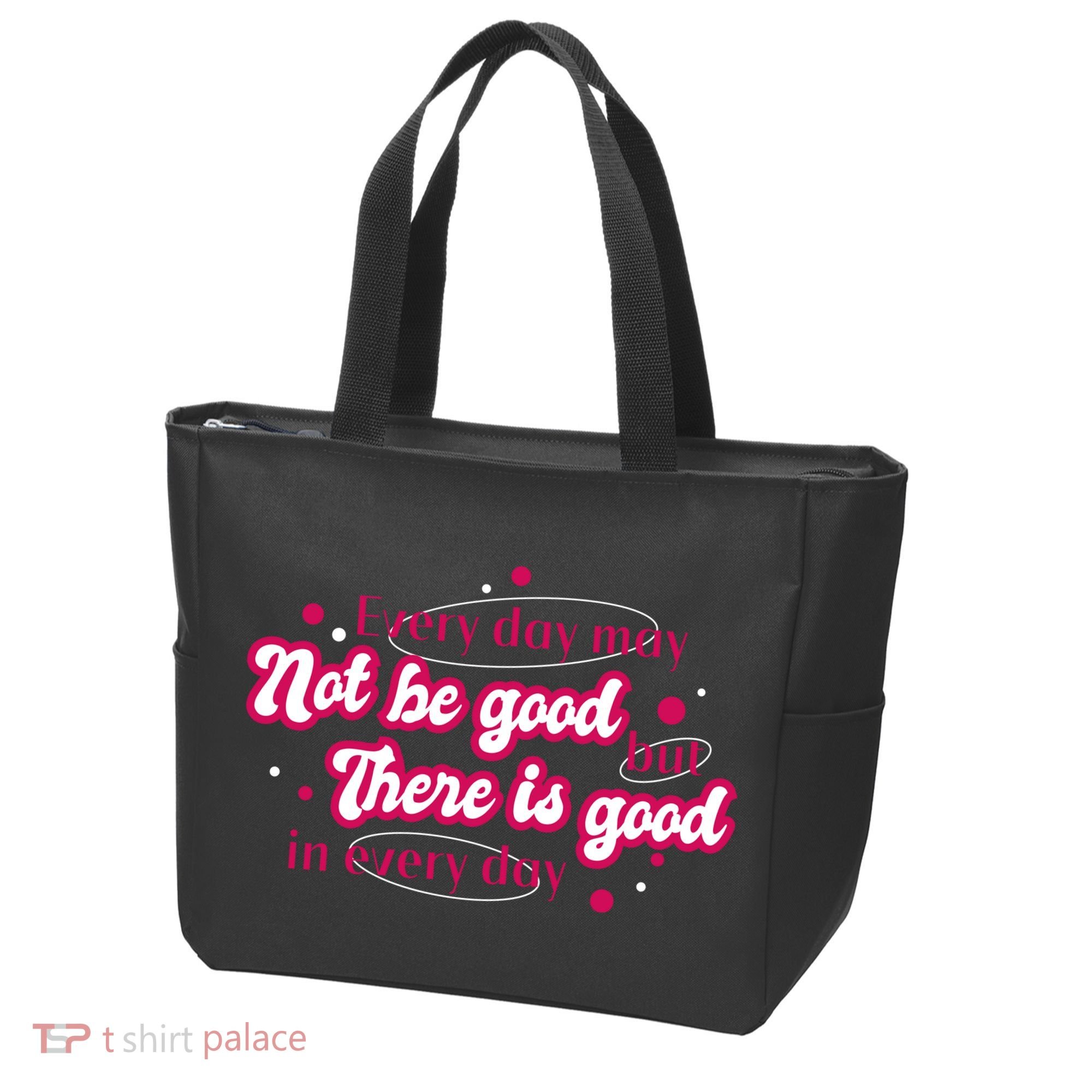 There Is Good In Every Day Quote Tote Bag