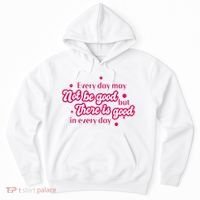 There Is Good In Every Day Quote Hoodie thumb 0