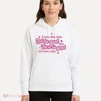 There Is Good In Every Day Quote Hoodie thumb 5