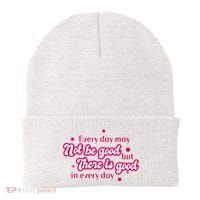 There Is Good In Every Day Quote Beanie thumb 0