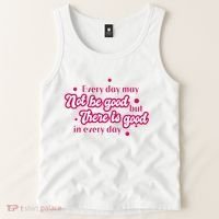 There Is Good In Every Day Quote Tank Top thumb 2