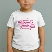There Is Good In Every Day Quote Toddler T-Shirt thumb 2