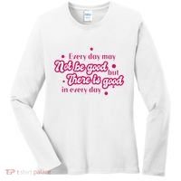 There Is Good In Every Day Quote Women's Long Sleeve Shirt thumb 0