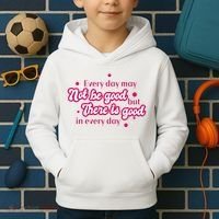 There Is Good In Every Day Quote Kids Hoodie thumb 2