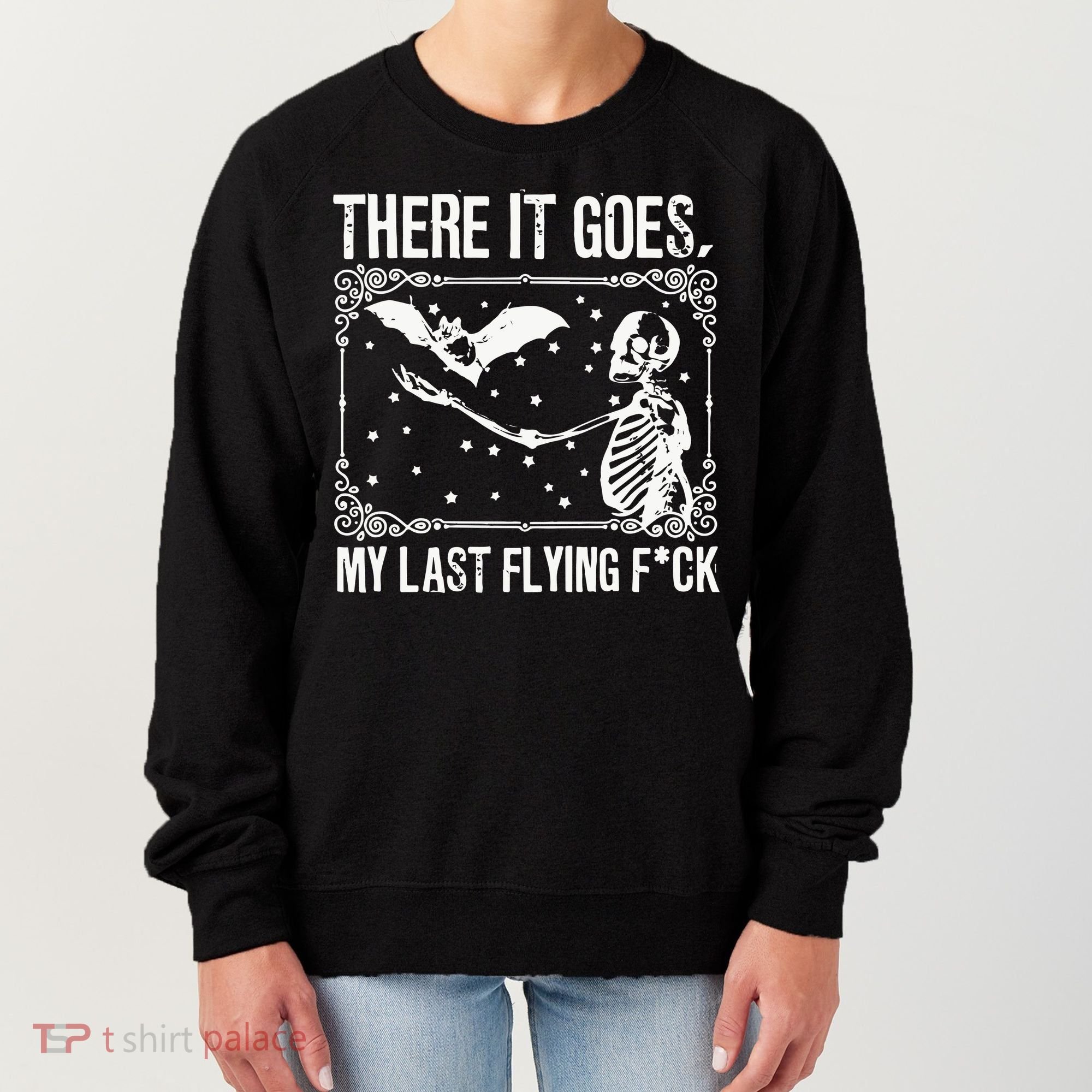 There It Goes My Last Funny Halloween Women's Sweatshirt