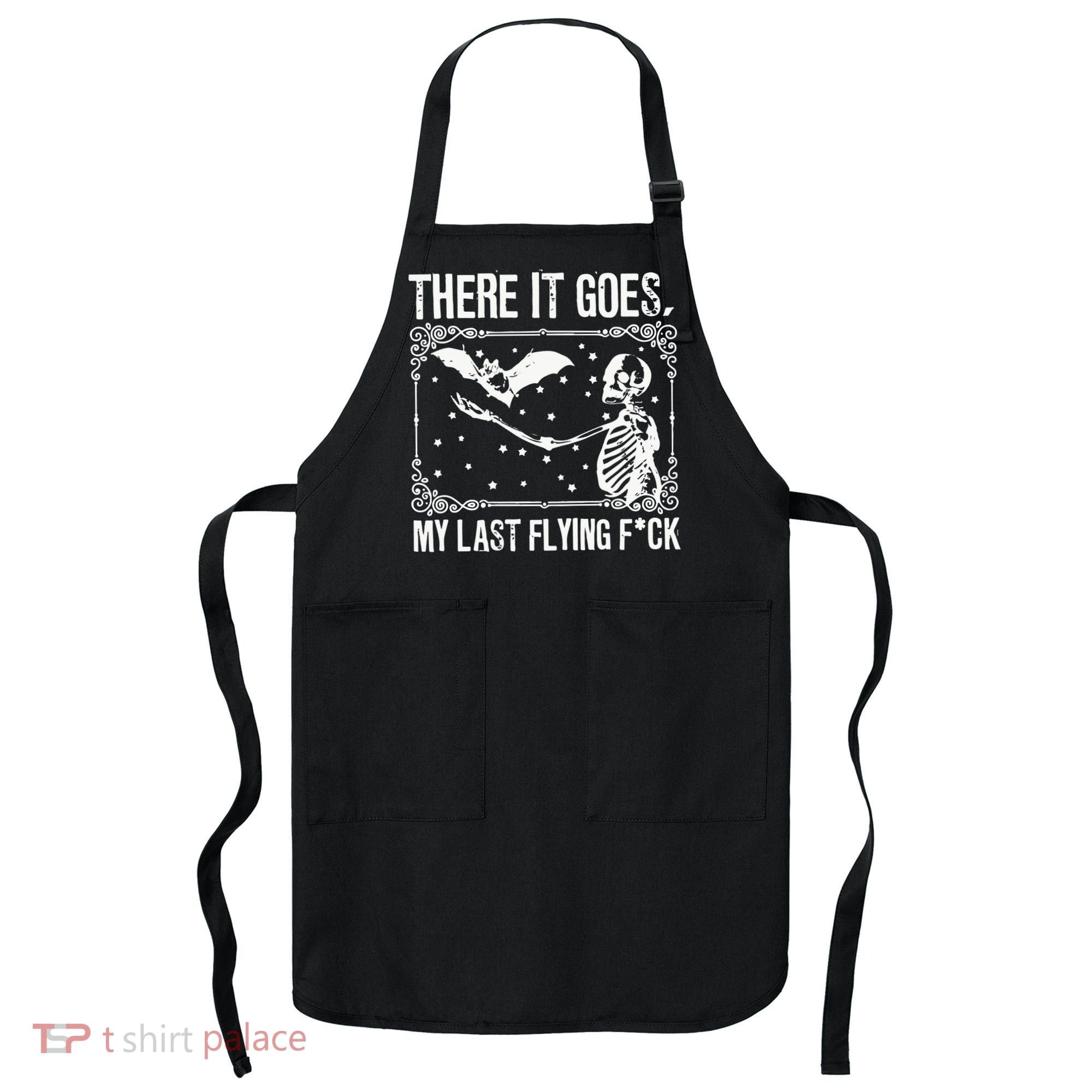 There It Goes My Last Funny Halloween Apron