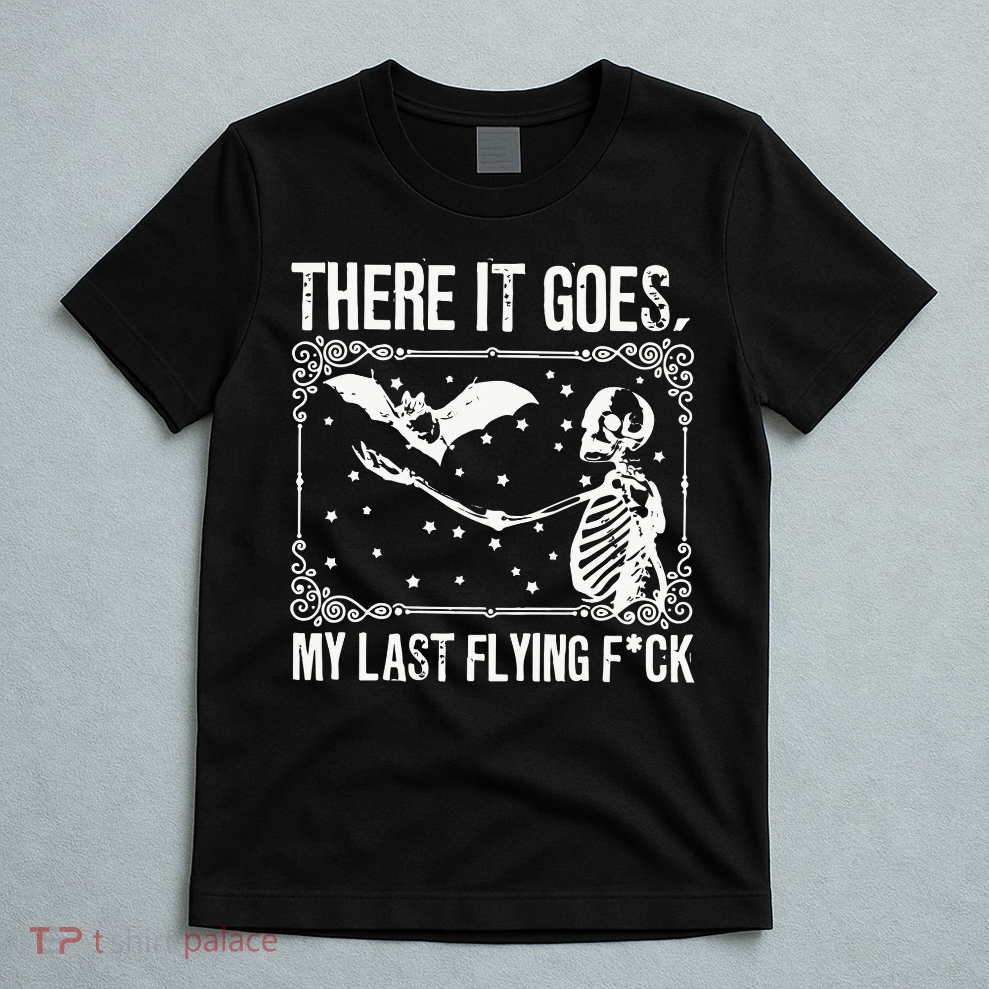 There It Goes My Last Funny Halloween T-Shirt