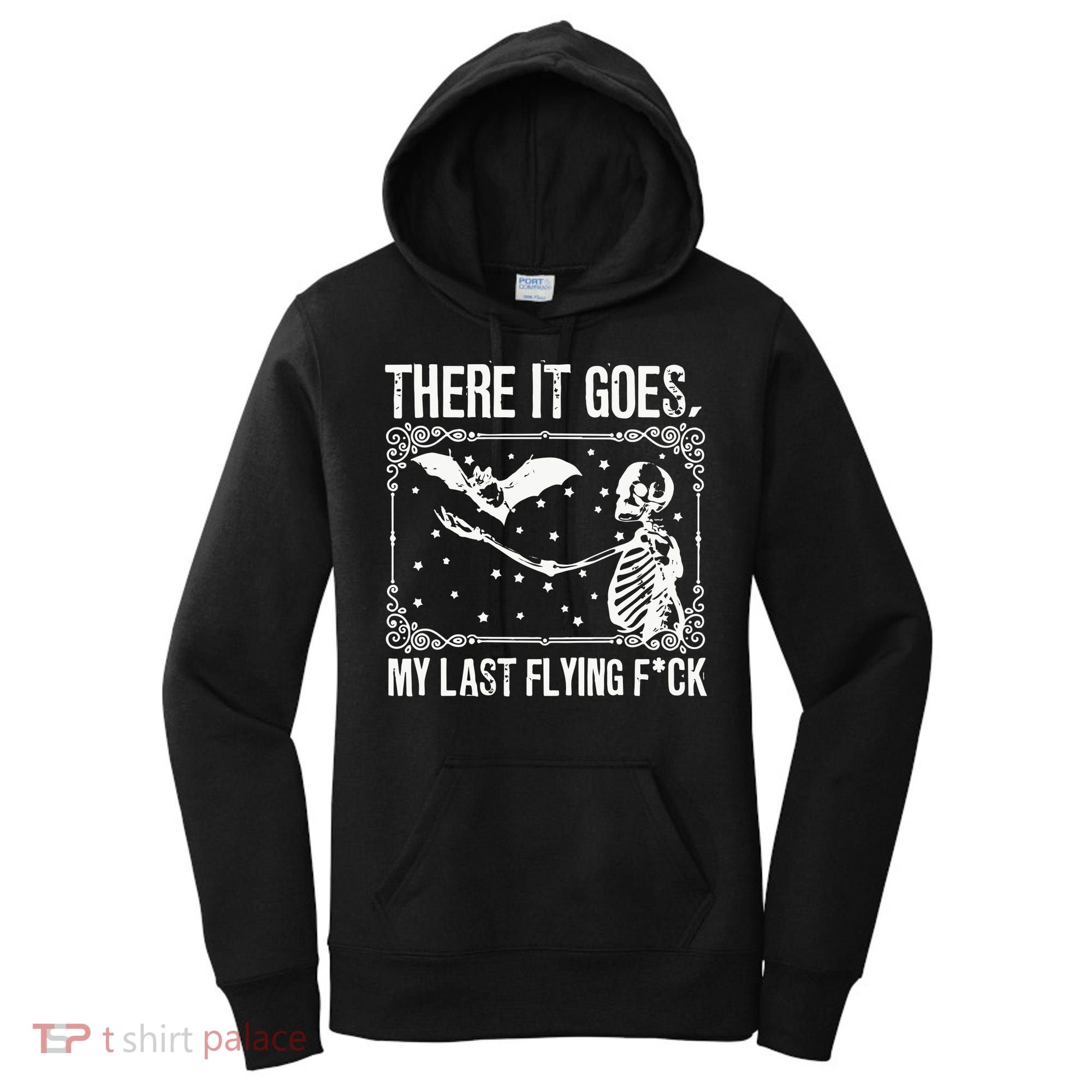 There It Goes My Last Funny Halloween Women's Hoodie