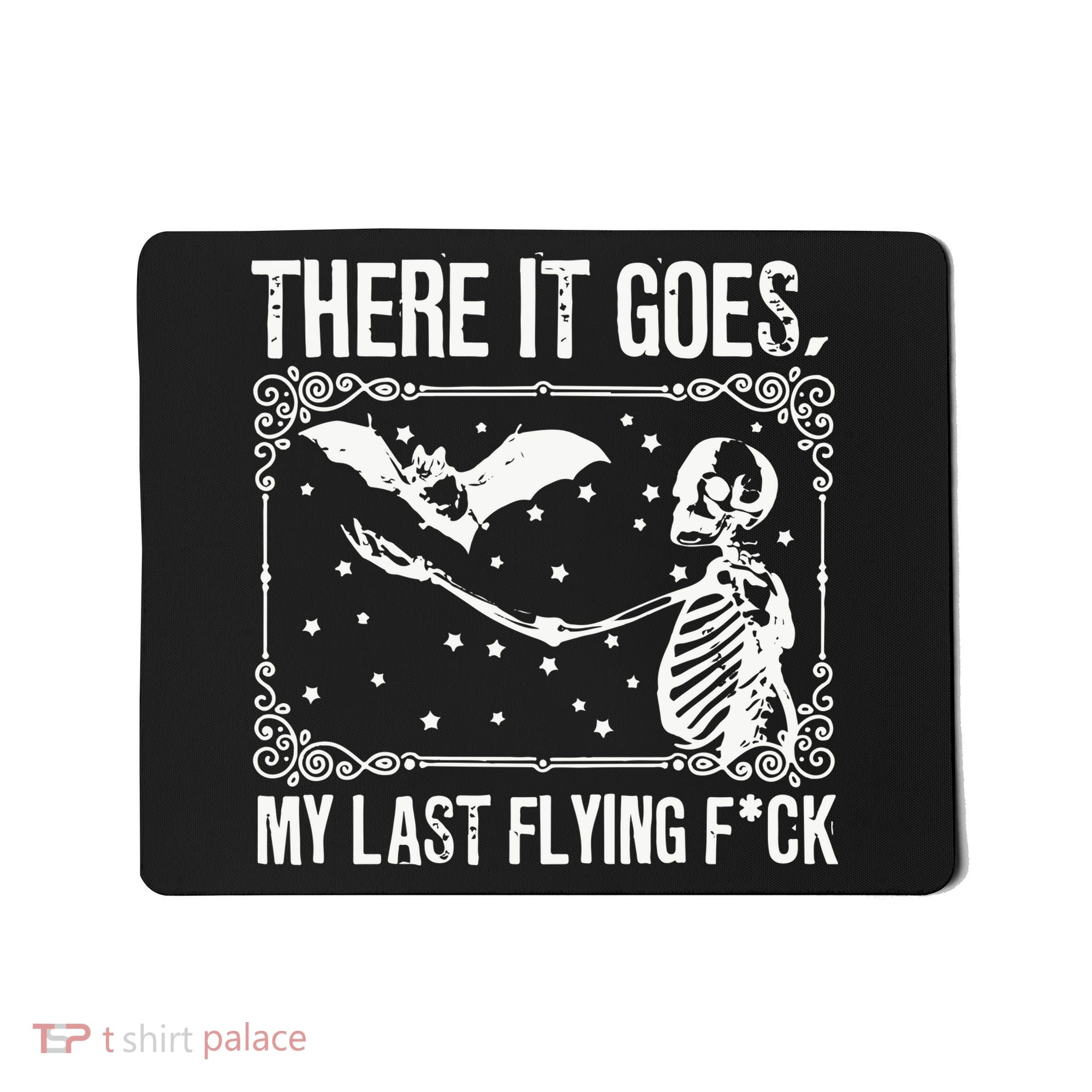 There It Goes My Last Funny Halloween Mousepad