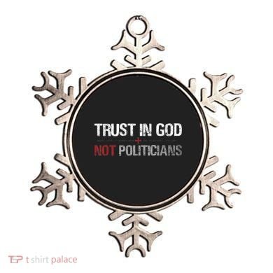 Trust In God Not Politicians Ornament