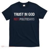 Trust In God Not Politicians T-Shirt thumb 0