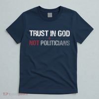 Trust In God Not Politicians T-Shirt thumb 5
