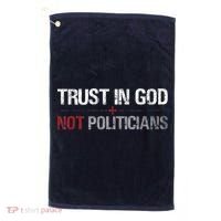 Trust In God Not Politicians Golf Towel thumb 0