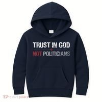 Trust In God Not Politicians Kids Hoodie thumb 0